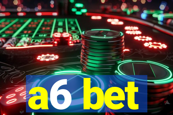 a6 bet